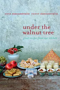 Under the Walnut Tree: Great Recipes from Our Kitchen