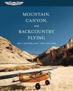Mountain, Canyon, and Backcountry Flying by Amy L. Hoover 007aa477 medium