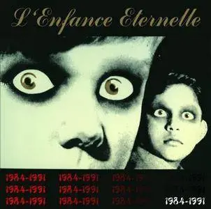 L'Enfance Éternelle ‎- 1984-1991 (2007)