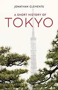 A Short History of Tokyo