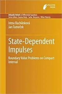 State-Dependent Impulses: Boundary Value Problems on Compact Interval (Atlantis Briefs in Differential Equations