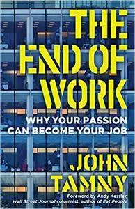 The End of Work: Why Your Passion Can Become Your Job