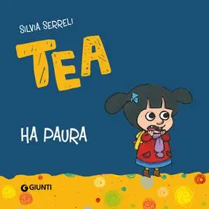 «Tea ha paura» by Silvia Serreli