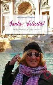 «Santa Felicità! Prato na mesa… e casa cheia» by Irene Cipriano Osartchuk