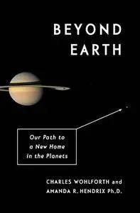 Beyond Earth: Our Path to a New Home in the Planets [Audiobook]