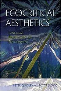 Ecocritical Aesthetics: Language, Beauty, and the Environment