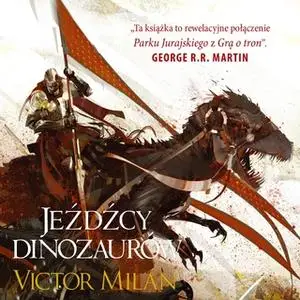 «Jeźdźcy dinozaurów» by Victor Milán