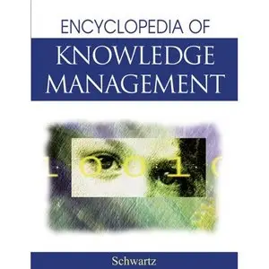 Encyclopedia of Knowledge Management by David Schwartz  [Repost]