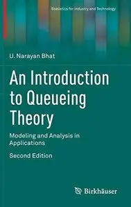 An Introduction to Queueing Theory: Modeling and Analysis in Applications (Repost)