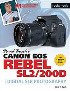 David Busch's Canon EOS Rebel SL2/200D Guide to Digital SLR Photography