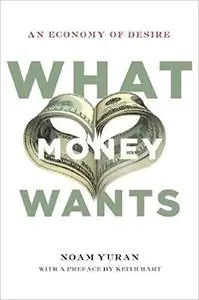 What Money Wants: An Economy of Desire