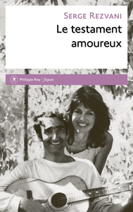 Le testament amoureux - Serge Rezvani