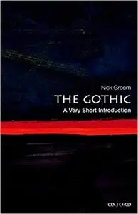 The Gothic: A Very Short Introduction (repost)