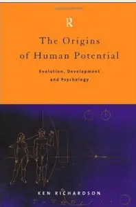 The Origins of Human Potential: Evolution, Development and Psychology