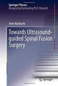 Towards Ultrasound-guided Spinal Fusion Surgery