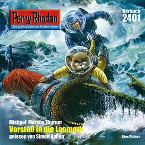 «Perry Rhodan - Episode 2401: Vorstoß in die Laomark» by Michael Marcus Thurner