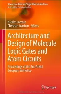 Architecture and Design of Molecule Logic Gates and Atom Circuits