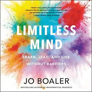 Limitless Mind: Learn, Lead, and Live Without Barriers [Audiobook] (Repost)