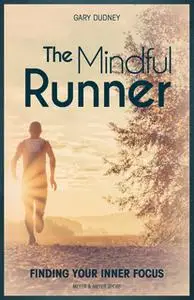 «The Mindful Runner» by Gary Dudney