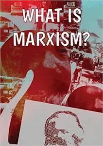 What Is Marxism? Ed 2