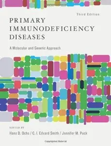 Primary Immunodeficiency Diseases: A Molecular and Genetic Approach, 3 edition