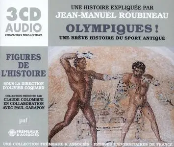 Jean-Manuel Roubineau, "Olympiques ! Une brève histoire du sport antique"