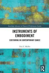 Instruments of Embodiment: Costuming in Contemporary Dance