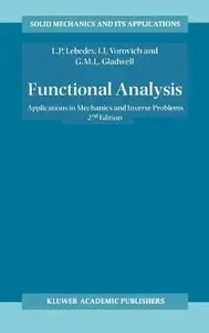 Functional Analysis: Applications in Mechanics and Inverse Problems (Solid Mechanics and Its Applications) by Iosif I. Vorovich