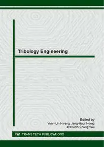 Tribology Engineering: Selected, Peer Reviewed Papers Fom the International Conference on Engineering Tribology Technology 2014