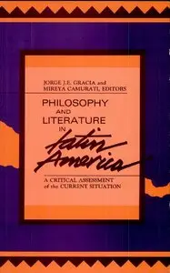 Jorge J. E. Gracia, "Philosophy and Literature in Latin America: A Critical Assessment of the Current Situation"