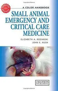 Small Animal Emergency and Critical Care Medicine: A Color Handbook (2nd edition) (Repost)