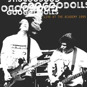 THE GOO GOO DOLLS - Live at The Academy, New York City, 1995 (2023)