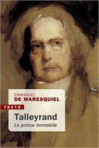 Talleyrand, le prince immobile - Emmanuel de Waresquiel