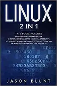 Linux 2 in 1: Beginners guide + command line Understand the basics and essentials of security