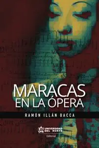 «Maracas en la ópera» by Ramón Illán Bacca