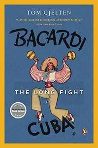Bacardi and the Long Fight for Cuba: The Biography of a Cause [Audiobook]