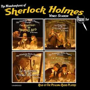 «The Petaluma Radio Players Present: The Misadventures of Sherlock Holmes, Boxed Set» by Vince Stadon