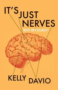 It's Just Nerves: Notes on a Disability