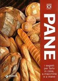 Pane - I Segreti per Farlo in Casa, a Macchina e a Mano