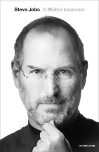 Walter Isaacson - Steve Jobs. La biografia autorizzata del fondatore di Apple (Repost)