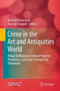 Crime in the Art and Antiquities World: Illegal Trafficking in Cultural Property (Repost)