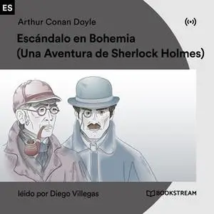 «Escándalo en Bohemia» by Arthur Conan Doyle