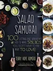 Salad Samurai: 100 Cutting-Edge, Ultra-Hearty, Easy-to-Make Salads You Don't Have to Be Vegan to Love (repost)