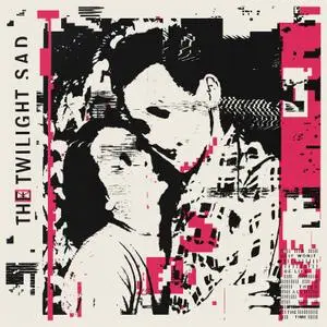 The Twilight Sad - It Won/t Be Like This All The Time (2019)