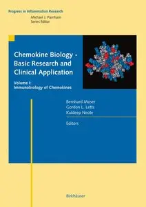 Chemokine Biology - Basic Research and Clinical Application  by Bernhard Moser