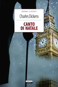 Charles Dickens - Canto di Natale: Ediz. integrale con immagini originali