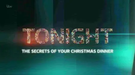 ITV - Tonight: Secrets of your Christmas Dinner (2016)