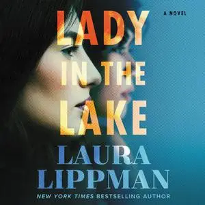 «Lady in the Lake» by Laura Lippman