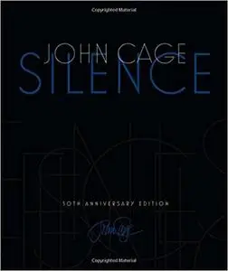 Silence: Lectures and Writings, 50th Anniversary Edition