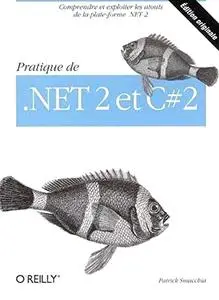 Patrick Smacchia, "Pratique de .NET 2.0 et de C# 2.0"